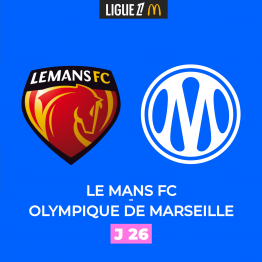 LE MANS FC - OLYMPIQUE DE MARSEILLE
